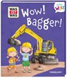 WAS IST WAS Meine Welt Band 17 Wow! Bagger! - Andrea Weller-Essers - 9783788643942