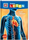WAS IST WAS Erstes Lesen Band 14. Unser Körper - Christina Braun - 9783788676704