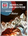 WAS IST WAS Mineralien und Gesteine. Schätze der Natur - Stefan Peters - 9783788681890