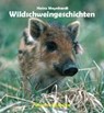 Wildschweingeschichten - Heinz Meynhardt - 9783788810184