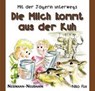Die Milch kommt aus der Kuh - Niko Fux - 9783788817268