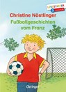 Fußballgeschichten vom Franz - Christine Nöstlinger - 9783789112690