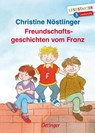 Freundschaftsgeschichten vom Franz - Christine Nöstlinger - 9783789113949