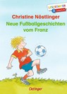 Neue Fußballgeschichten vom Franz - Christine Nöstlinger - 9783789121500