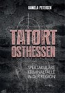 Tatort Osthessen - Daniela Petersen - 9783790005684