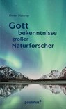 Gottbekenntnisse grosser Naturforscher - Dieter Hattrup - 9783790217568
