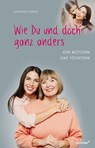 Wie Du und doch ganz anders - Dorothee Döring - 9783790217834