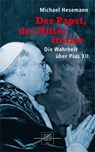 Der Papst, der Hitler trotzte - Michael Hesemann - 9783790257649