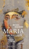 Maria von Nazareth - Michael Hesemann - 9783790257694