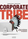 Corporate Tribe - Danielle Braun ; Jitske Kramer - 9783791043111