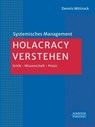 Holacracy verstehen - Dennis Wittrock - 9783791061528