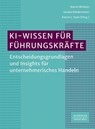 KI-Wissen für Führungskräfte - Katrin Winkler ; Sandra Niedermeier ; Katrin J. Yuan - 9783791064925