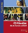 13 Künstler, die du kennen solltest - Angela Wenzel - 9783791340401