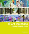 13 Art Inventions Children Should Know - Florian Heine - 9783791370606