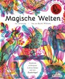 Magische Welten. Entdecke verborgene Lebensräume mit der Zauberlupe! - Carnovsky ; Rachel Williams - 9783791372822