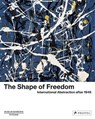The Shape of Freedom - Michael Philipp ; Ortrud Westheider ; Daniel Zamani - 9783791379487