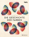 Die Geschichte der Farben - Alexandra Loske - 9783791385464