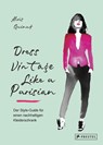 Dress Vintage Like a Parisian - Aloïs Guinut - 9783791386959