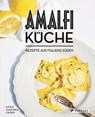 Amalfi-Küche - Rezepte aus Italiens Süden - Giancarlo Caldesi ; Katie Caldesi - 9783791388960