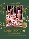 Bridgerton. Der offizielle Genuss-Guide: Stilvoll Gastgeben wie in der britischen High Society - Emily Timberlake - 9783791393148