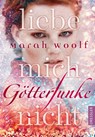 GötterFunke 01. Liebe mich nicht - Marah Woolf - 9783791500294