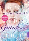 GötterFunke 02 - Hasse mich nicht! - Marah Woolf - 9783791500416