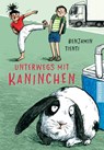 Unterwegs mit Kaninchen - Benjamin Tienti - 9783791501024