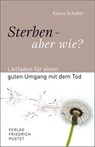 Sterben - aber wie? - Klaus Schäfer - 9783791723815