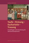 Taufe - Firmung - Eucharistie - Trauung - Andreas Wollbold - 9783791732053