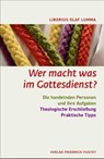Wer macht was im Gottesdienst? - Liborius Olaf Lumma - 9783791732848