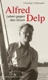 Alfred Delp - Christian Feldmann - 9783791733821