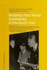 Building a Nazi Racial Community in the South-East - Ottmar Trasca ; Virgiliu Tarau ; Corneliu Pintilescu - 9783791734439