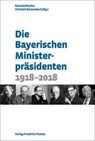 Die Bayerischen Ministerpräsidenten - Rainald Becker ; Christof Botzenhart - 9783791734736