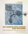 Auf Senefelders Spuren zum Welterbe - Harry Neß ; Li Portenlänger - 9783791734873