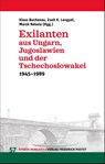 Exilanten aus Ungarn, Jugoslawien und der Tschechoslowakei - Klaus Buchenau ; Zsolt K. Lengyel ; Marek Nekula - 9783791735924