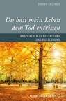 Du hast mein Leben dem Tod entrissen - Dominik Daschner - 9783791736068
