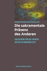 Die sakramentale Präsenz des Anderen - Markus Weißer ; Knut Wenzel - 9783791736143