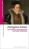 Philippine Welser - Karin Schneider-Ferber - 9783791760759