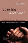 Trösten - aber wie? - Klaus Schäfer - 9783791762425