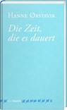Die Zeit, die es dauert - Hanne Ørstavik - 9783792002599