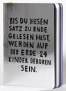 Jetzt. Bis Du diesen Satz zu Ende gelesen hast, werden auf der Erde 24 Kinder geboren sein. - David Böhm - 9783792003824
