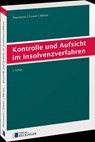 Kontrolle und Aufsicht im Insolvenzverfahren - Hans Haarmeyer ; Stefan Lissner ; Erion Metoja - 9783792204054
