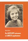 Der GUSTLOFF entronnen - in LÜBECK angekommen - Bärbel Bach - 9783795071325