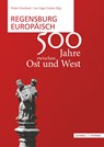 Regensburg europäisch - Walter Koschmal ;  Lisa Fischer-Unger - 9783795436940