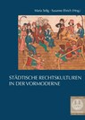 Städtische Rechtskulturen in der Vormoderne - Maria Selig ; Susanne Ehrich - 9783795439378
