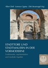 Stadttore und Stadtmauern in der Vormoderne - Dirk Steuernagel ; Albert Dietl ; Lorenzo Cigaina - 9783795490140
