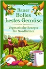 Bauer Boltes bestes Gemüse -  - 9783796111020