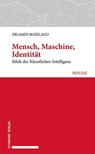 Budelacci, O: Mensch, Maschine, Identität - Orlando Budelacci - 9783796544521
