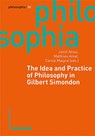 The Idea and Practice of Philosophy in Gilbert Simondon - Jamil Alioui ; Matthieu Amat ; Carole Maigné - 9783796549366