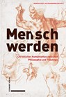 Mensch werden - Markus Vogt ; Ivo Frankenreiter - 9783796551338